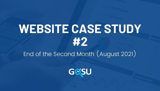 Website Case Study #2 – End of the Second Month (August 2021)